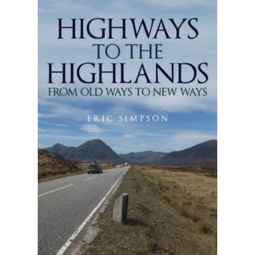 Highways to the Highlands From Old Ways to New Ways