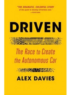 Driven The Race to Create the Autonomous Car