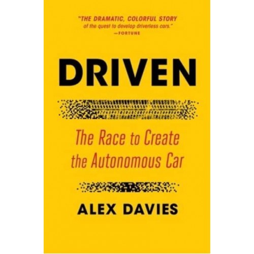 Driven The Race to Create the Autonomous Car