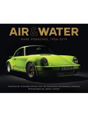 Air & Water Rare Porsches, 1956-2019