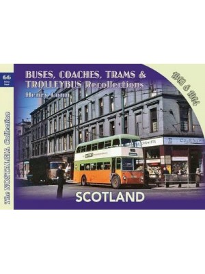 Buses, Coaches & Trolleybus Recollections. Scotland 1963 and 1964 - The Recollections Series
