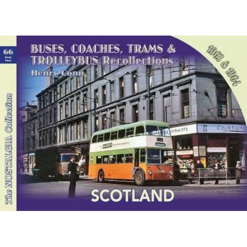 Buses, Coaches & Trolleybus Recollections. Scotland 1963 and 1964 - The Recollections Series