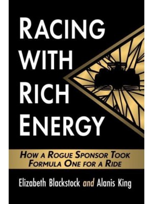 Racing With Rich Energy How a Rogue Sponsor Took Formula One for a Ride