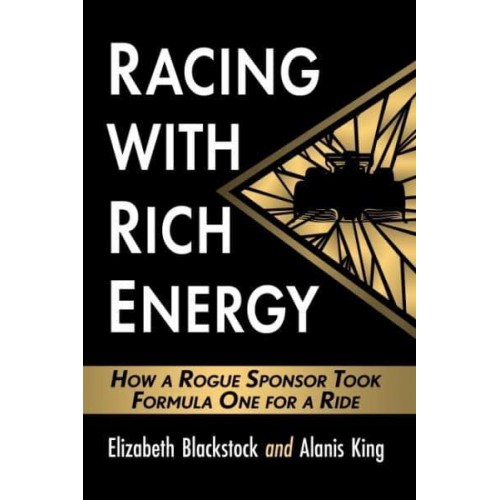 Racing With Rich Energy How a Rogue Sponsor Took Formula One for a Ride