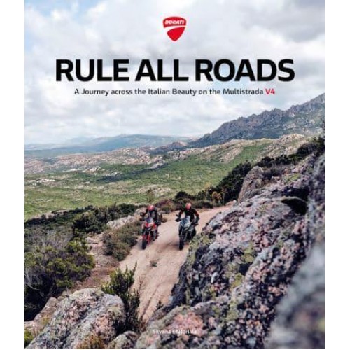 Rule All Roads A Journey Across the Italian Beauty on the Multistrada V4 - Silvana Editoriale