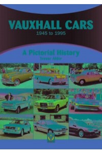 Vauxhall Cars 1945 to 1995