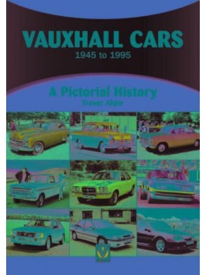 Vauxhall Cars 1945 to 1995