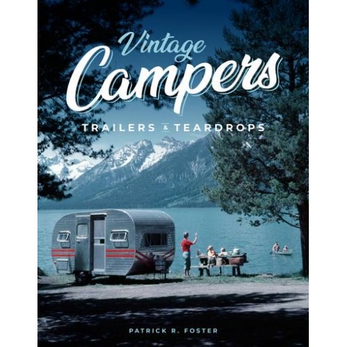 Vintage Campers, Trailers and Teardrops