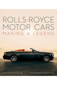 Rolls-Royce Motor Cars Making a Legend - ACC Art Books