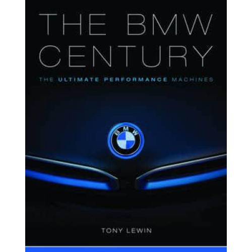The BMW Century The Ultimate Performance Machines