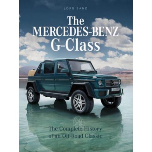 The Mercedes-Benz G-Class The Complete History of an Off-Road Classic