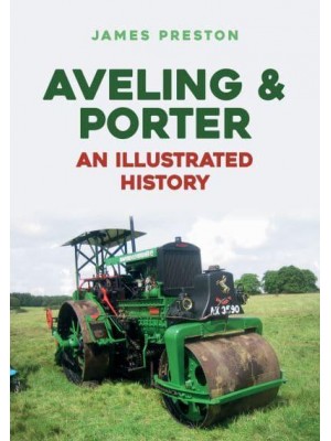 Aveling & Porter An Illustrated History