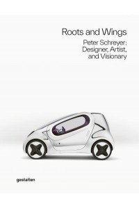 Roots and Wings Peter Schreyer: Designer, Artist, and Visionary