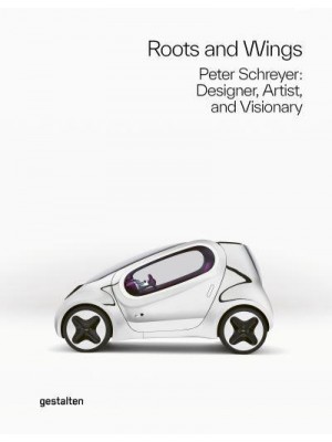 Roots and Wings Peter Schreyer: Designer, Artist, and Visionary