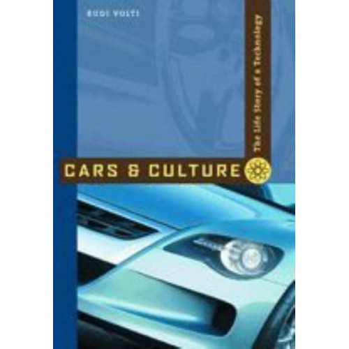 Cars and Culture: The Life Story of a Technology
