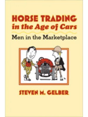 Horse Trading in the Age of Cars: Men in the Marketplace - Gender Relations in the American Experience