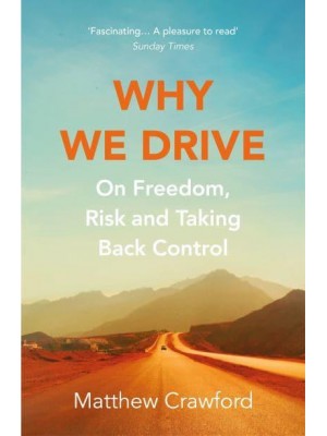 Why We Drive On Freedom, Risk and Taking Back Control