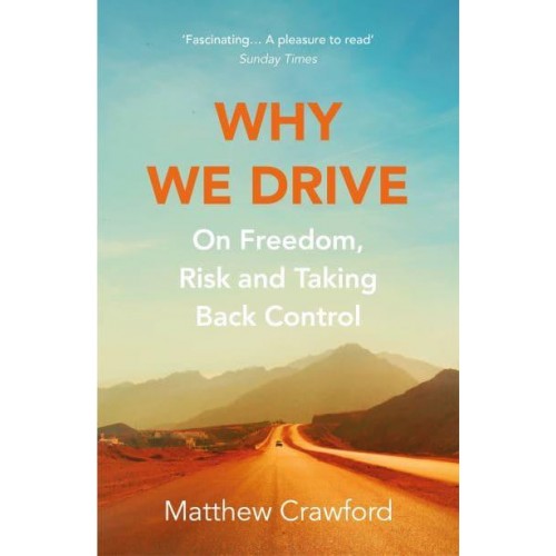 Why We Drive On Freedom, Risk and Taking Back Control