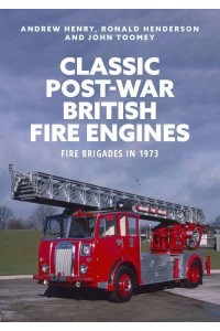 Classic Post-War British Fire Engines Fire Brigades in 1973