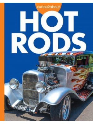 Curious About Hot Rods - Curious About Cool Rides
