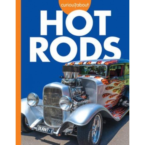 Curious About Hot Rods - Curious About Cool Rides