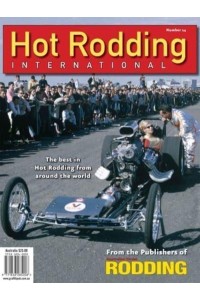 Hot Rodding International #14 The Best in Hot Rodding from Around the World - Hot Rodding International