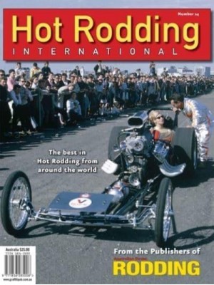Hot Rodding International #14 The Best in Hot Rodding from Around the World - Hot Rodding International