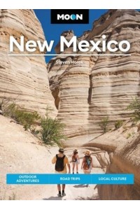 New Mexico Outdoor Adventures, Road Trips, Local Culture