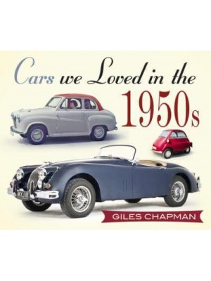 Cars We Loved in the 1950S - Cars We Loved