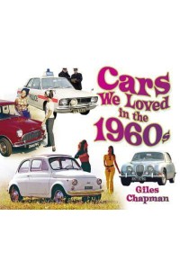 Cars We Loved in the 1960S - Cars We Loved