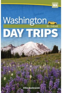 Washington Day Trips by Theme - Day Trip Series