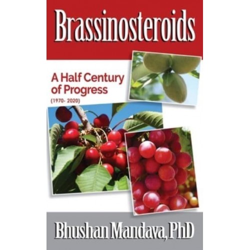 Brassinosteroids: A Half Century of Progress (1970 -2020)