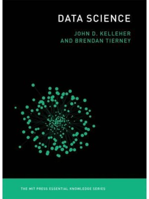 Data Science - The MIT Press Essential Knowledge Series