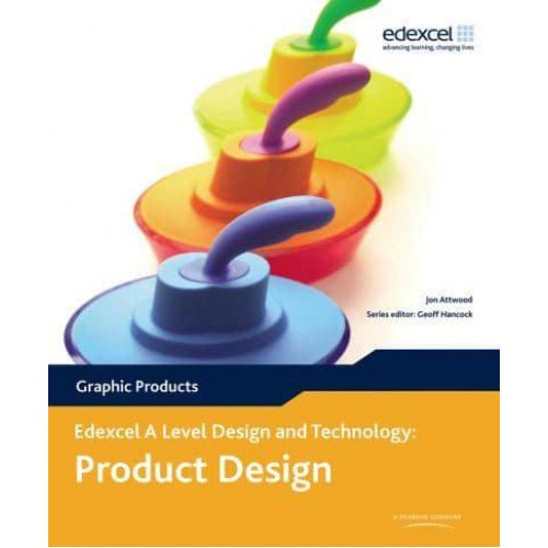 A Level Design and Technology for Edexcel: Product Design: Graphic Products - Edexcel A Level Design and Technology: Product Design - Graphic Products