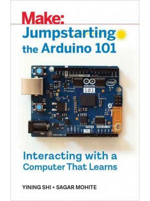 Jumpstarting the Arduino 101 Interacting With a Computer That Learns