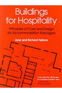 Buildings for Hospitality Principles of Care and Design for Accommodation Managers