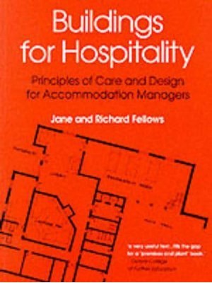 Buildings for Hospitality Principles of Care and Design for Accommodation Managers