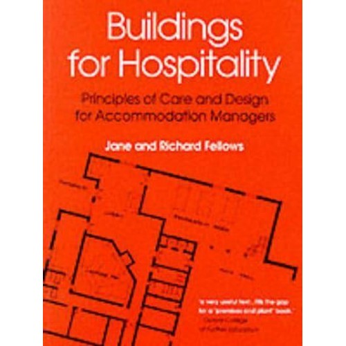 Buildings for Hospitality Principles of Care and Design for Accommodation Managers