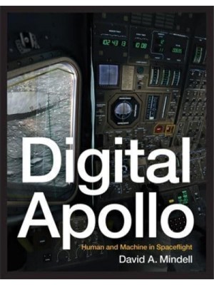 Digital Apollo Human and Machine in Spaceflight - The MIT Press