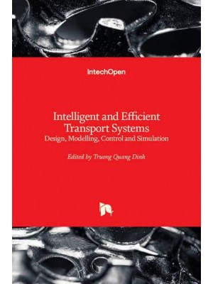 Intelligent and Efficient Transport Systems Design, Modelling, Control and Simulation