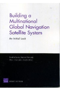 Building a Multinational Global Navigation Satellite System An Initial Look