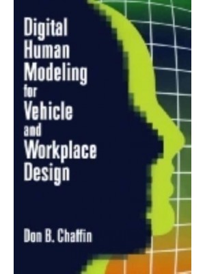 Digital Human Modeling for Vehicle and Workplace Design - Premiere Series Books