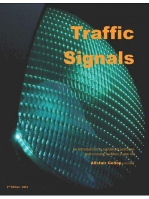 Traffic Signals: An introduction to signalised junctions and crossing facilities in the UK
