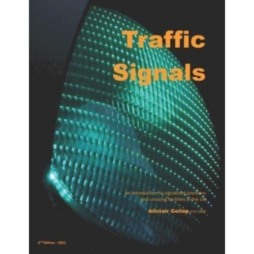Traffic Signals: An introduction to signalised junctions and crossing facilities in the UK