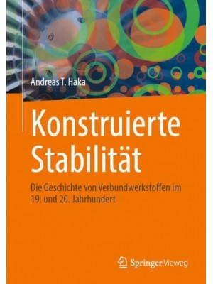 Konstruierte Stabilität Die Geschichte Von Verbundwerkstoffen Im 19. Und 20. Jahrhundert