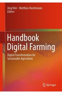 Handbook Digital Farming Digital Transformation for Sustainable Agriculture