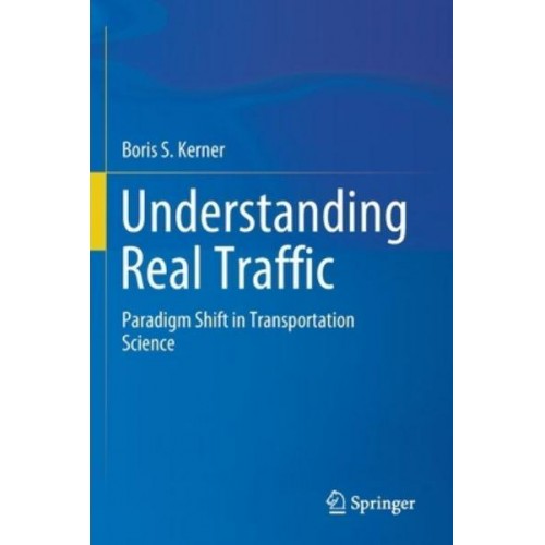 Understanding Real Traffic : Paradigm Shift in Transportation Science