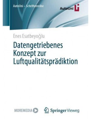 Datengetriebenes Konzept zur Luftqualitätsprädiktion - AutoUni - Schriftenreihe