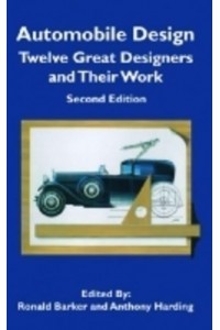 Automobile Design Twelve Great Designers and Their Work - SAE Historical Series