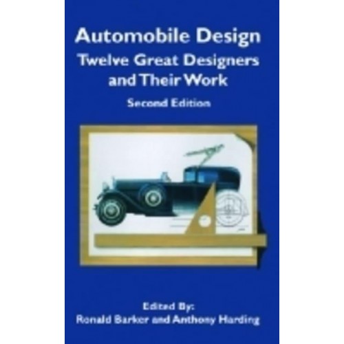 Automobile Design Twelve Great Designers and Their Work - SAE Historical Series